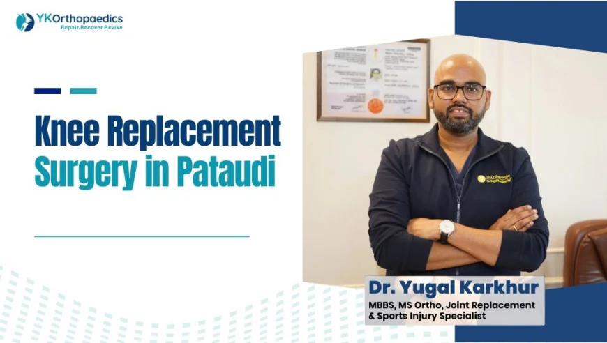 Knee Replacement Surgery in Pataudi Gurgaon