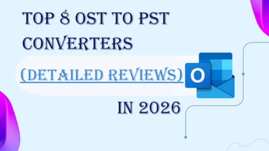 Top 8 OST to PST Converters in 2026 (Detailed Reviews)