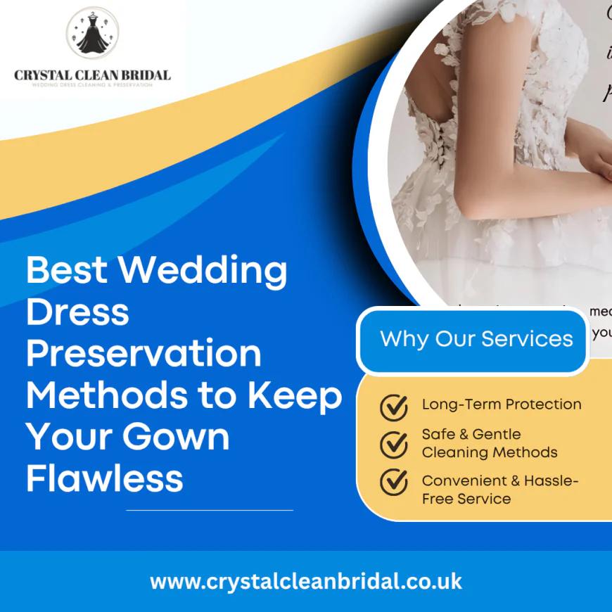 Best Wedding Dress Preservation Methods to Keep Your Gown Flawless