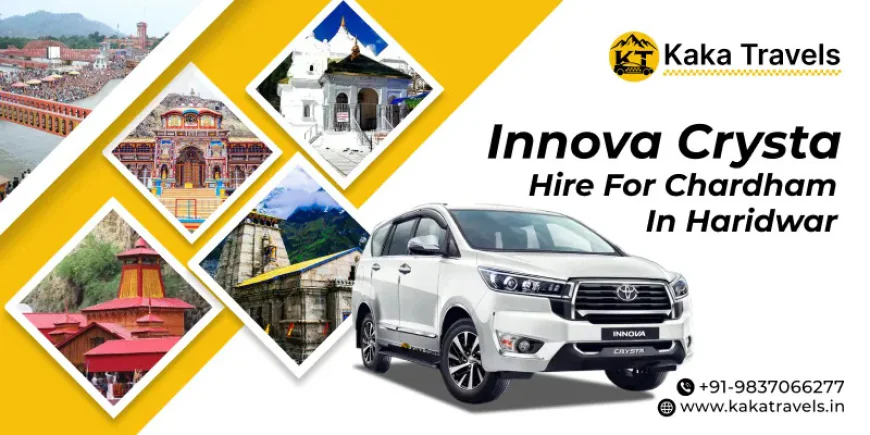Innova Crysta Hire for Chardham in Haridwar with Affordable Packages