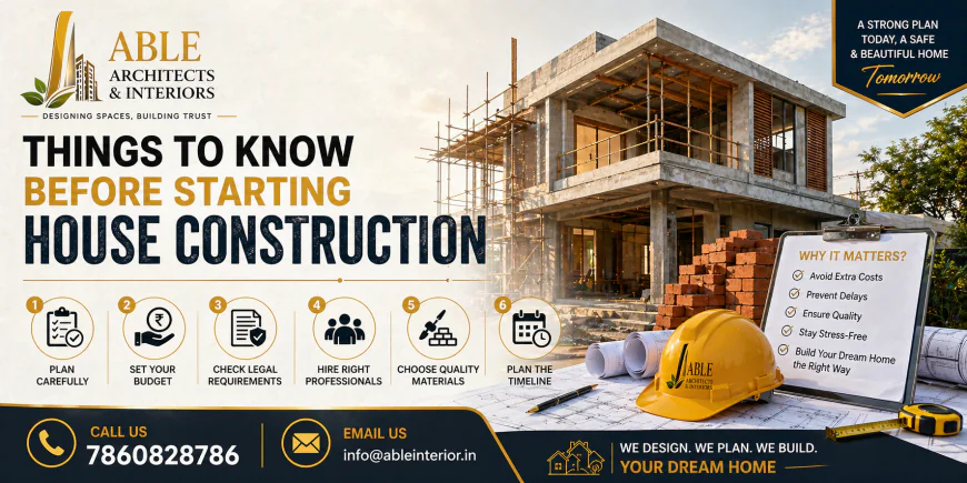 Important Things to Know Before Starting House Construction