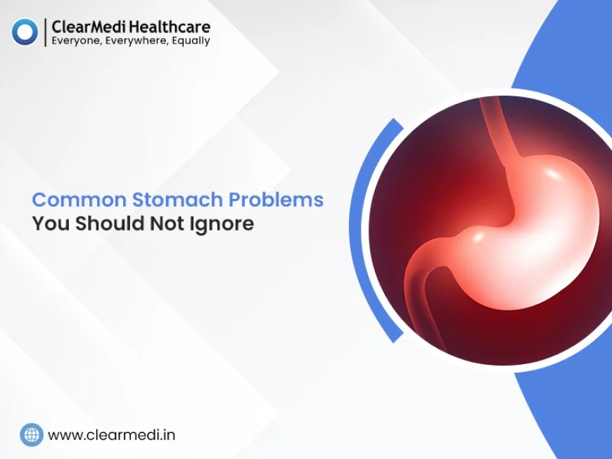 Common Stomach Problems You Should Not Ignore