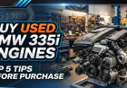 Buy Used BMW 335i Engines – Top 5 Tips Before Purchase