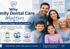 Why Family Dental Care Matters for Every Stage of Oral Health