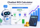 Chatbot ROI Calculator : Measure the Real Value of AI Customer Support