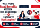 What Are the Real Benefits When You Hire a Bookkeeper vs Outsource Bookkeeping?