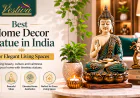 Best Home Decor Statue in India for Elegant Living Space