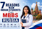 7 Reasons Why Indian Students Prefer MBBS in Russia