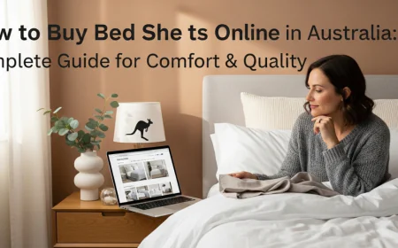 How to Buy Bed Sheets Online in Australia: Complete Guide for Comfort & Quality