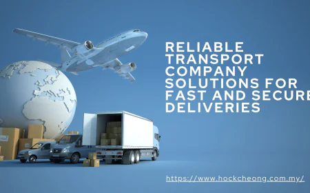 Reliable Transport Company Solutions for Fast and Secure Deliveries