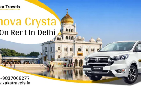 Innova Crysta Rental Service in Delhi – Safe and Reliable Travel