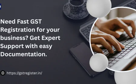 Need Fast GST Registration for your business? Get Expert Support with easy Documentation