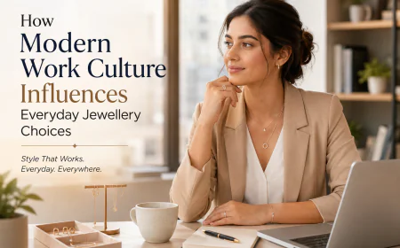 How Modern Work Culture Influences Everyday Jewellery Choices