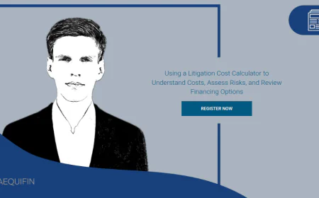 Using a Litigation Cost Calculator to Understand Costs, Assess Risks, and Review Financing Options