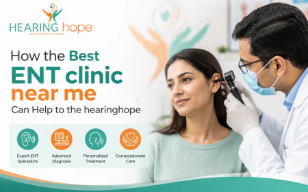 How the Best ENT clinic near me Can Help