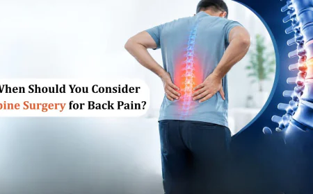 When Should You Consider Spine Surgery for Back Pain?