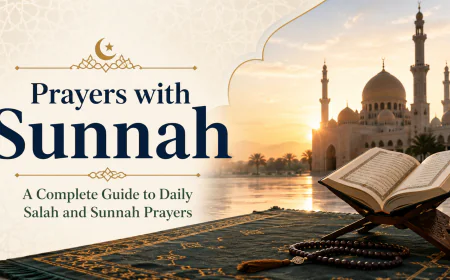 Prayers with Sunnah: A Beautiful Way to Strengthen Your Connection with Allah
