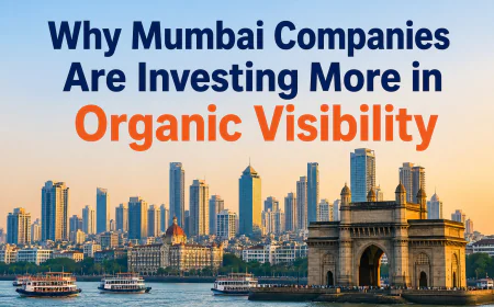 Why Mumbai Companies Are Investing More in Organic Visibility