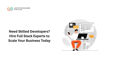 Need Skilled Developers? Hire Full Stack Experts to Scale Your Business Today