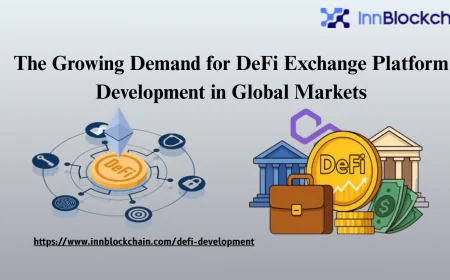 The Growing Demand for DeFi Exchange Platform Development in Global Markets