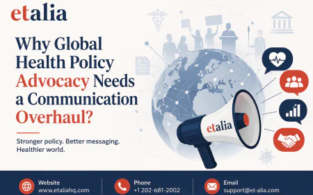 Why Global Health Policy Advocacy Needs a Communication Overhaul?