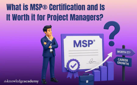 What is MSP® Certification and Is It Worth it for Project Managers?