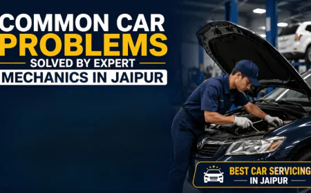 Common Car Problems Solved by Expert Mechanics in Jaipur