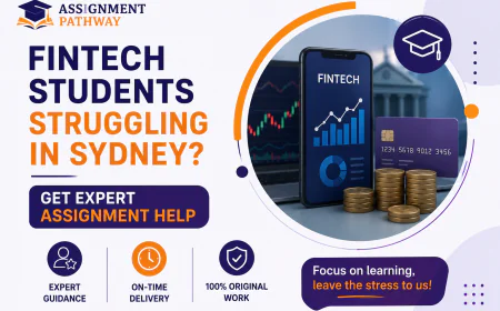 Fintech Students Struggling in Sydney: Get Expert Assignment Help
