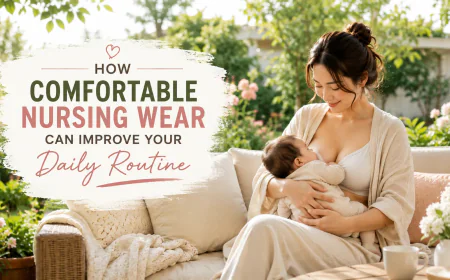 HOW COMFORTABLE NURSING WEAR CAN IMPROVE YOUR DAILY ROUTINE