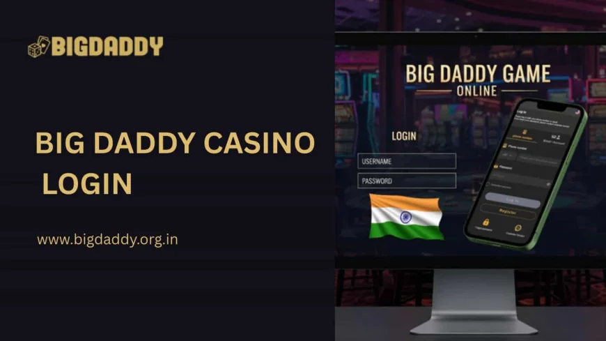 Big Daddy Casino- How to Login and Win Rewards Smoothly