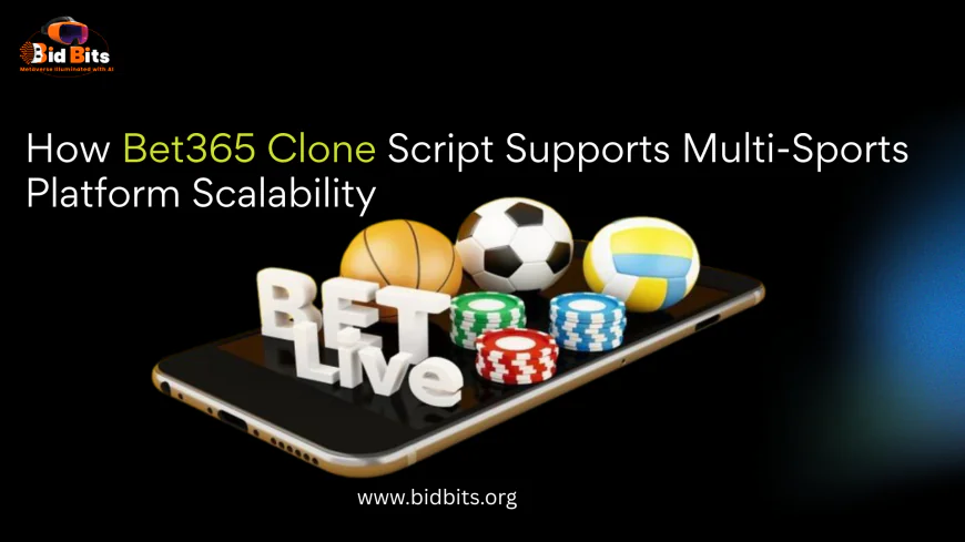 How Bet365 Clone Script Supports Multi-Sports Platform Scalability