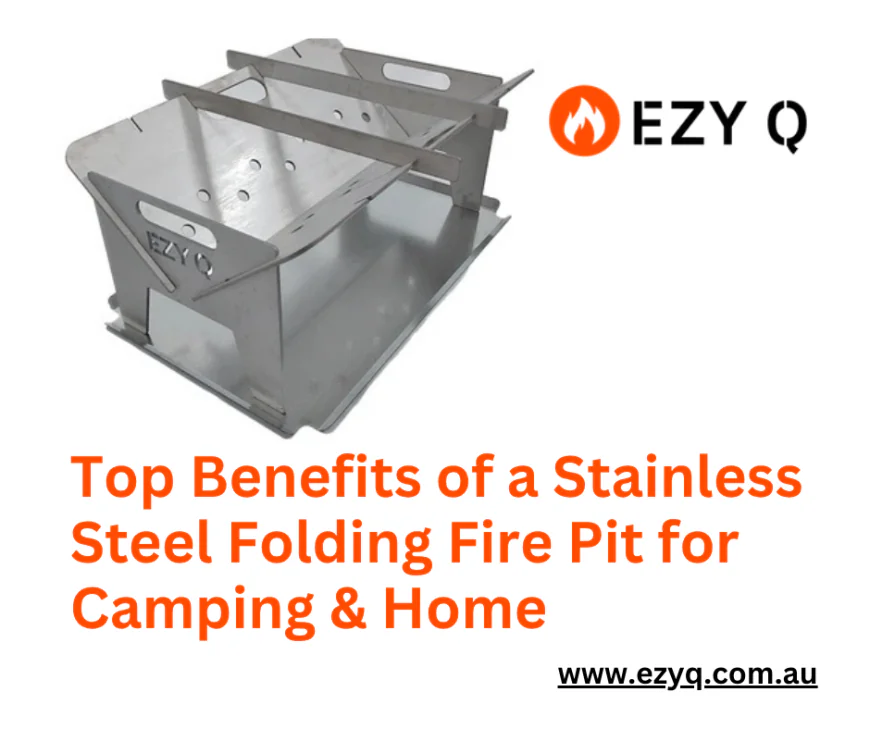 Top Benefits of a Stainless Steel Folding Fire Pit for Camping & Home