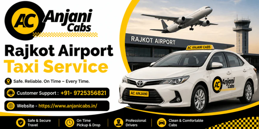 How Rajkot Airport Taxi Service Helps You Plan Timely Airport Travel