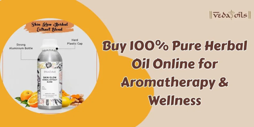 Buy 100% Pure Herbal Oil Online for Aromatherapy & Wellness