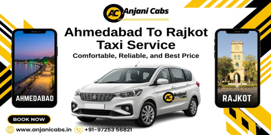 Ahmedabad to Rajkot Cab Hire: Famous Places to Visit on the Way