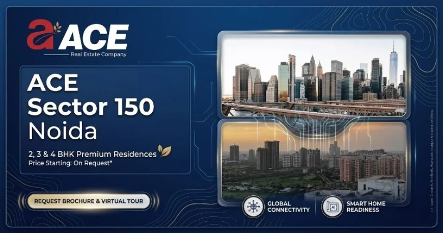 ACE Sector 150 Noida: Luxury Homes