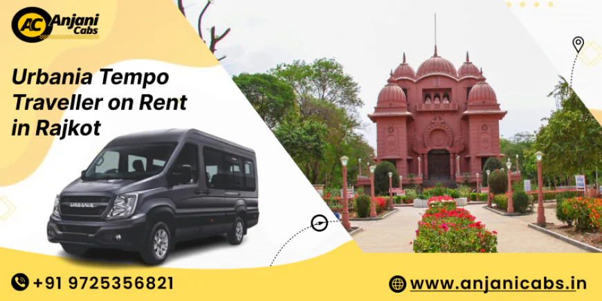 Travel Smart with Urbania Tempo Traveller On Rent in Rajkot - Anjani Travels