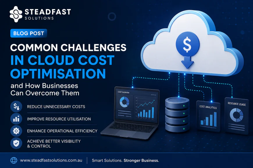 Common Challenges in Cloud Cost Optimisation and How Businesses Can Overcome Them