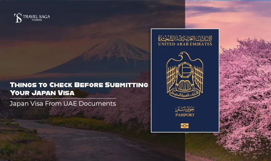 Things to Check Before Submitting Your Japan Visa From UAE Documents