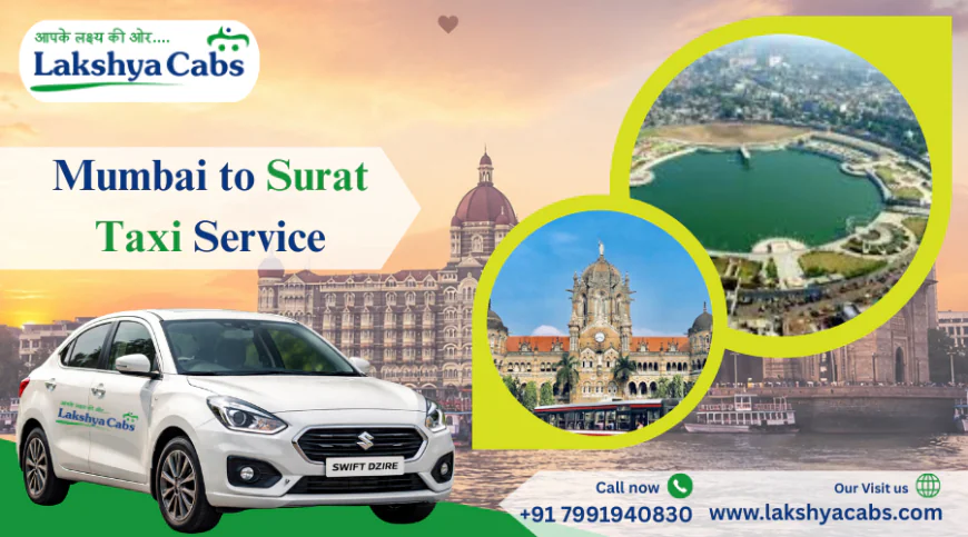 Mumbai to Surat Taxi Service – Doorstep Pickup & Drop Facility