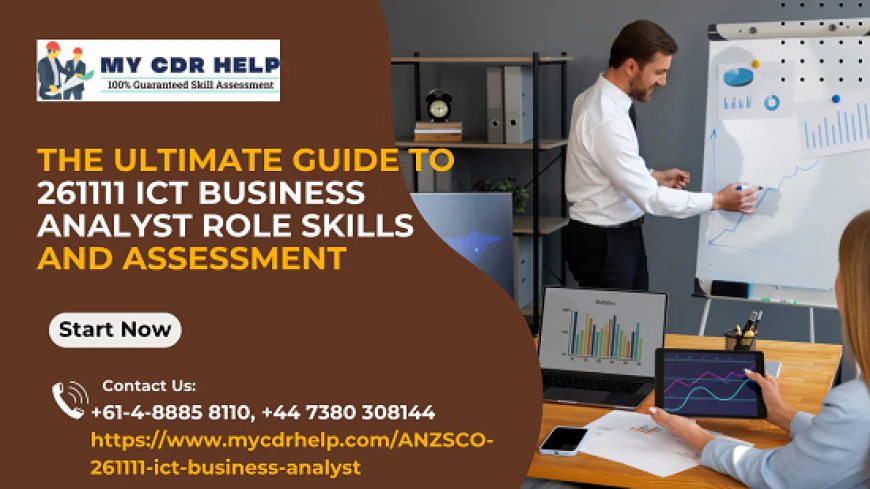 The Ultimate Guide to 261111 ICT Business Analyst Role Skills and Assessment