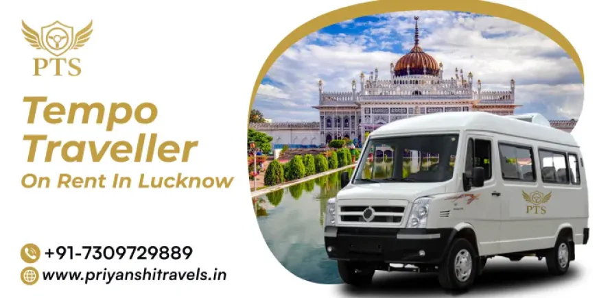 Tempo Traveller on Rent in Lucknow – AC Vehicles for Relaxing Travel