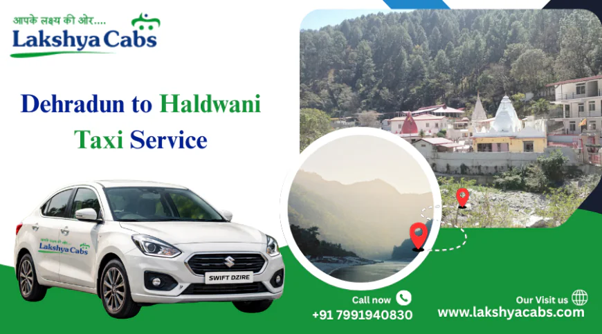 Dehradun to Haldwani Taxi – Private Cab for Hassle-Free Journeys