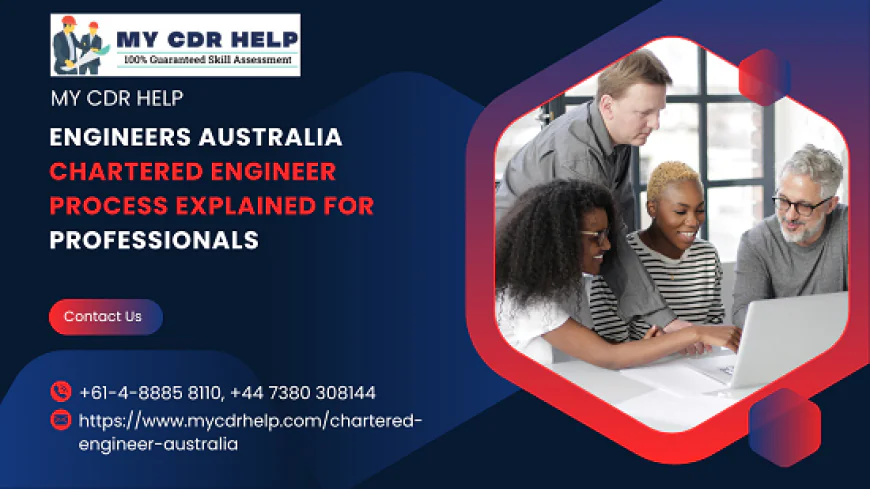 Engineers Australia Chartered Engineer Process Explained for Professionals