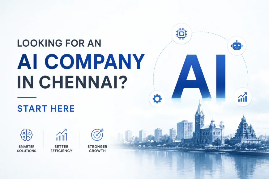 Looking for an AI Company in Chennai? Start Here