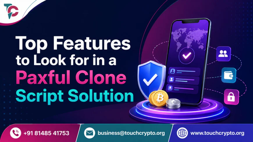 Top Features to Look for in a Paxful Clone Script Solution