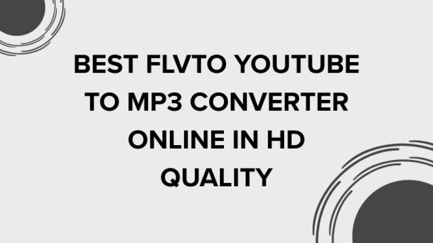 Best Flvto YouTube to MP3 Converter Online in HD Quality