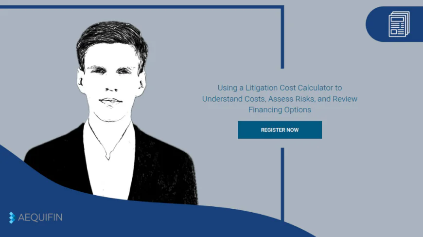 Using a Litigation Cost Calculator to Understand Costs, Assess Risks, and Review Financing Options