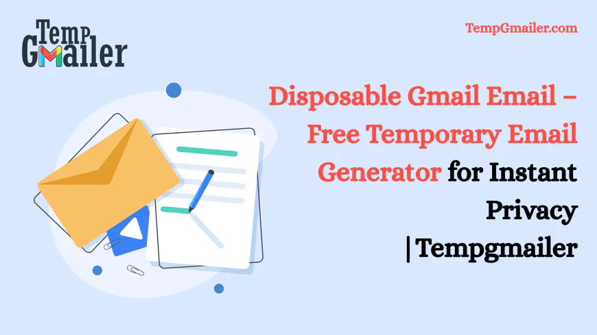 Disposable Gmail: Secure Temporary Email for Easy Online Use