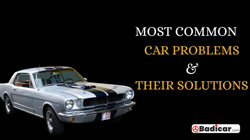 Most Common Car Problems and Their Solutions
